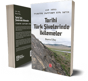 Tarihî Türk Şivelerinde İkilemeler - Burcu Uluç